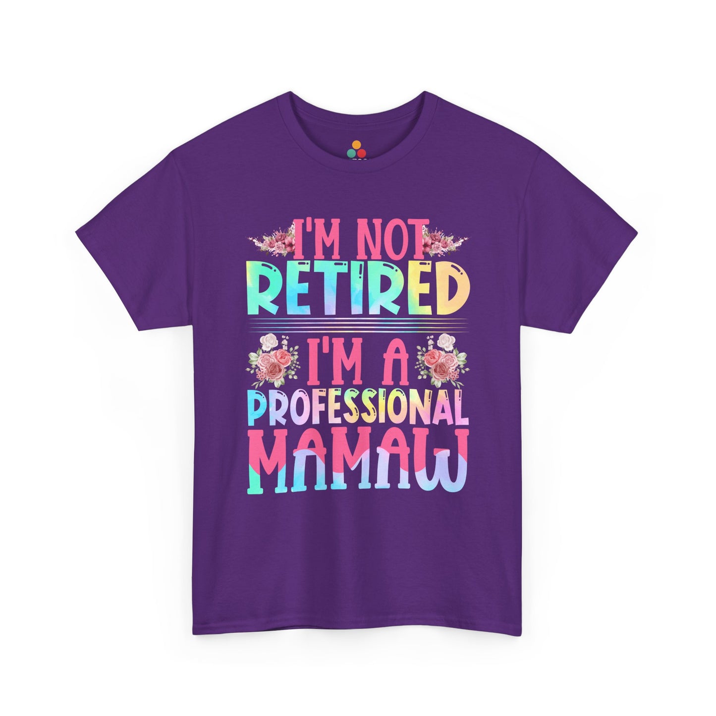 "Teezoca purple I'm Not Retired I'm a Professional Mamaw shirt, funny grandmother retirement gift, colorful floral design, front"