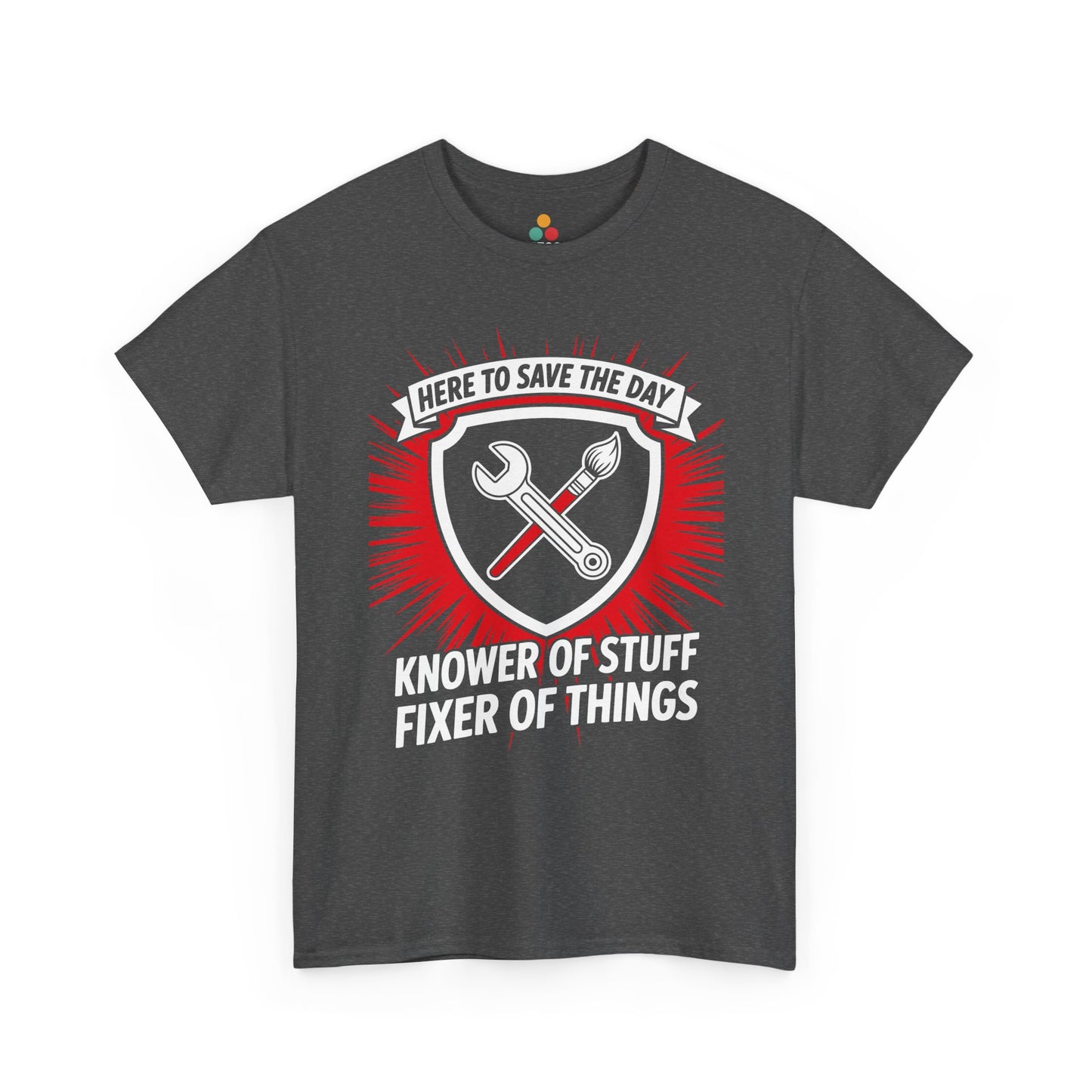 TEEZOCA dark gray “Here To Save The Day Knower Of Stuff Fixer Of Things” statement t‑shirt displayed flat.