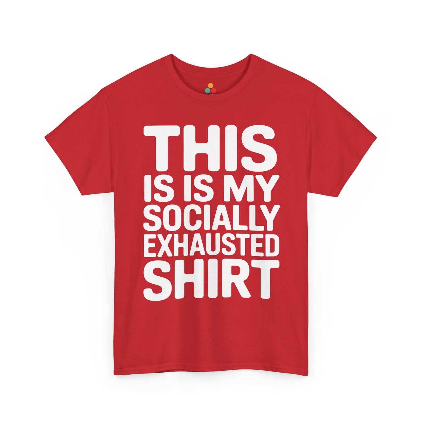 This is my socially exhausted shirt | TEEZOCA