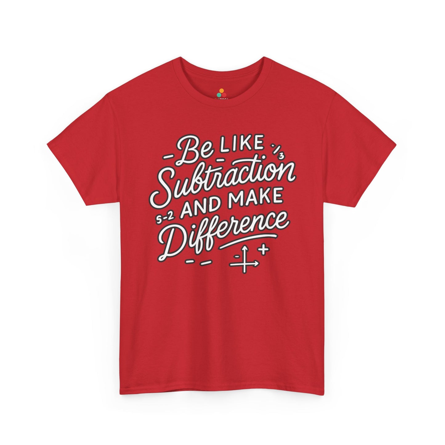 Be Like Subtraction And Make A Difference Math Unisex T-shirt | TEEZOCA