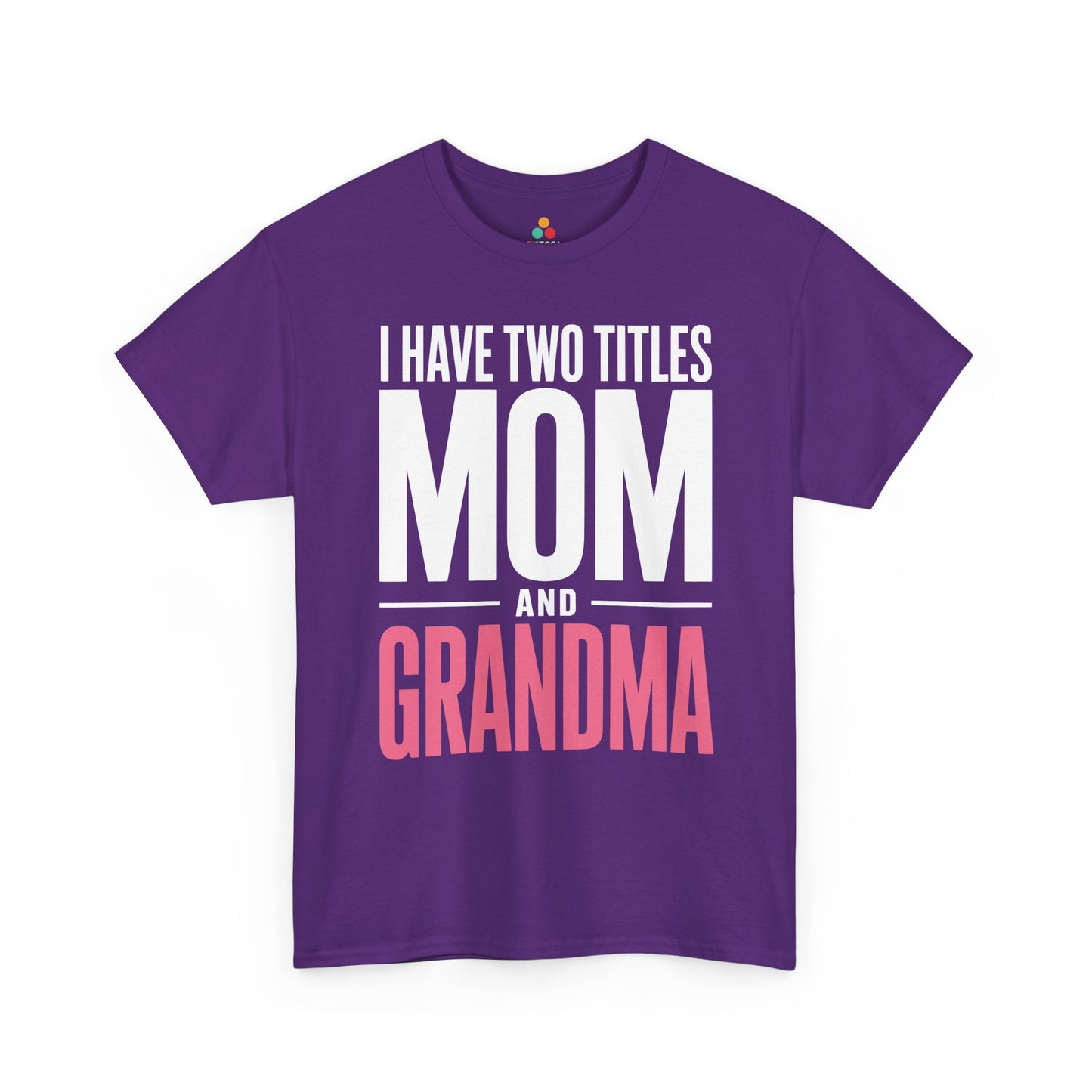 I Have Two Titles Mom Grandma Women's T-shirt Mother's Day Gift | TEEZOCA