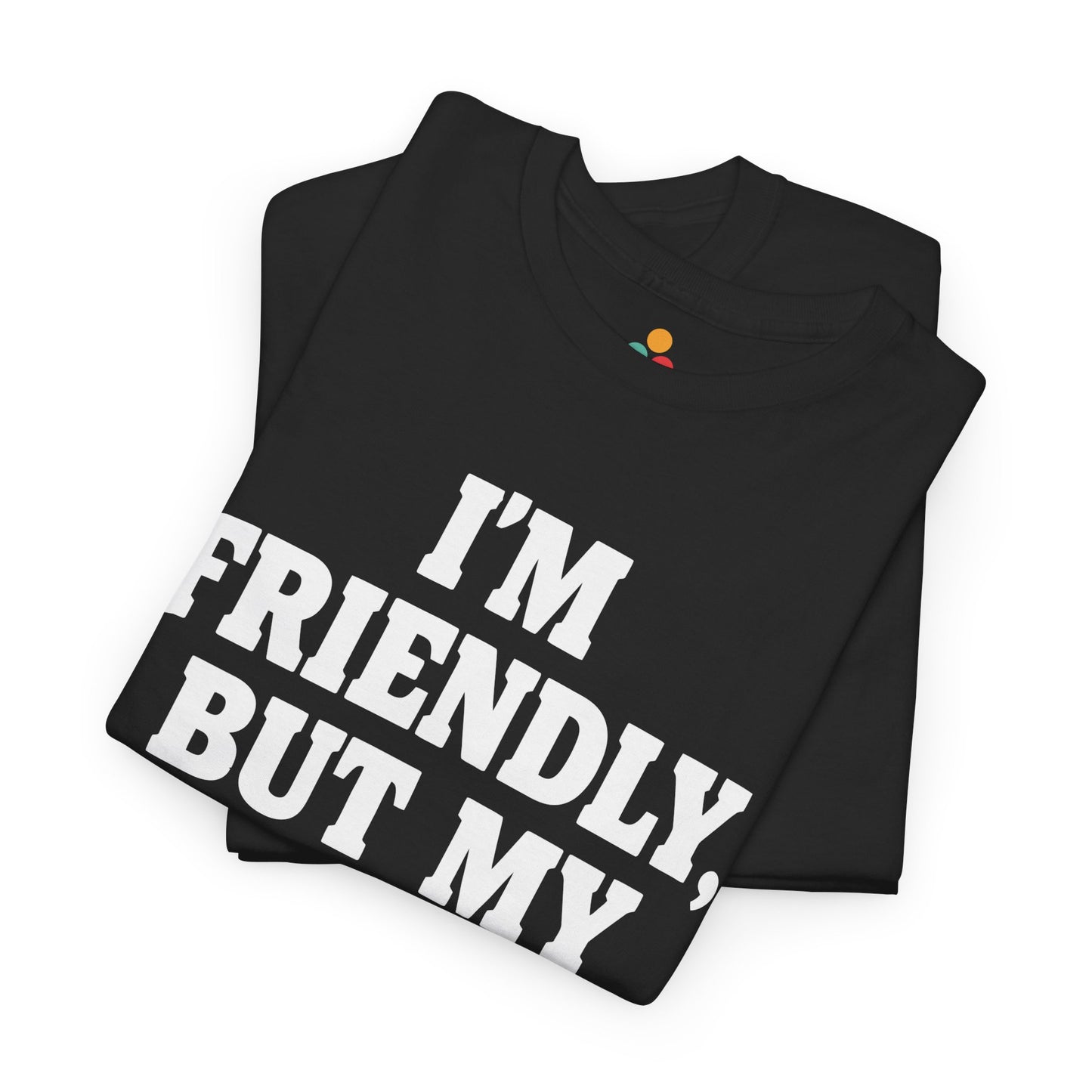 I'm Friendly But My Wife Isn't T-Shirt – Funny Husband Humor Gift Tee | TEEZOCA