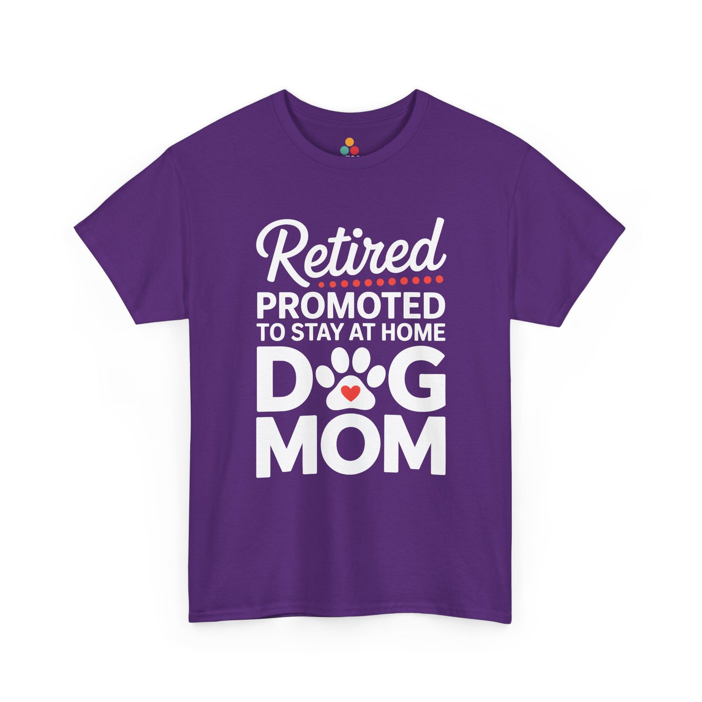 Retired Promoted to Stay at Home Dog Mom T-shirt - Funny Retirement Gift Tee | TEEZOCA