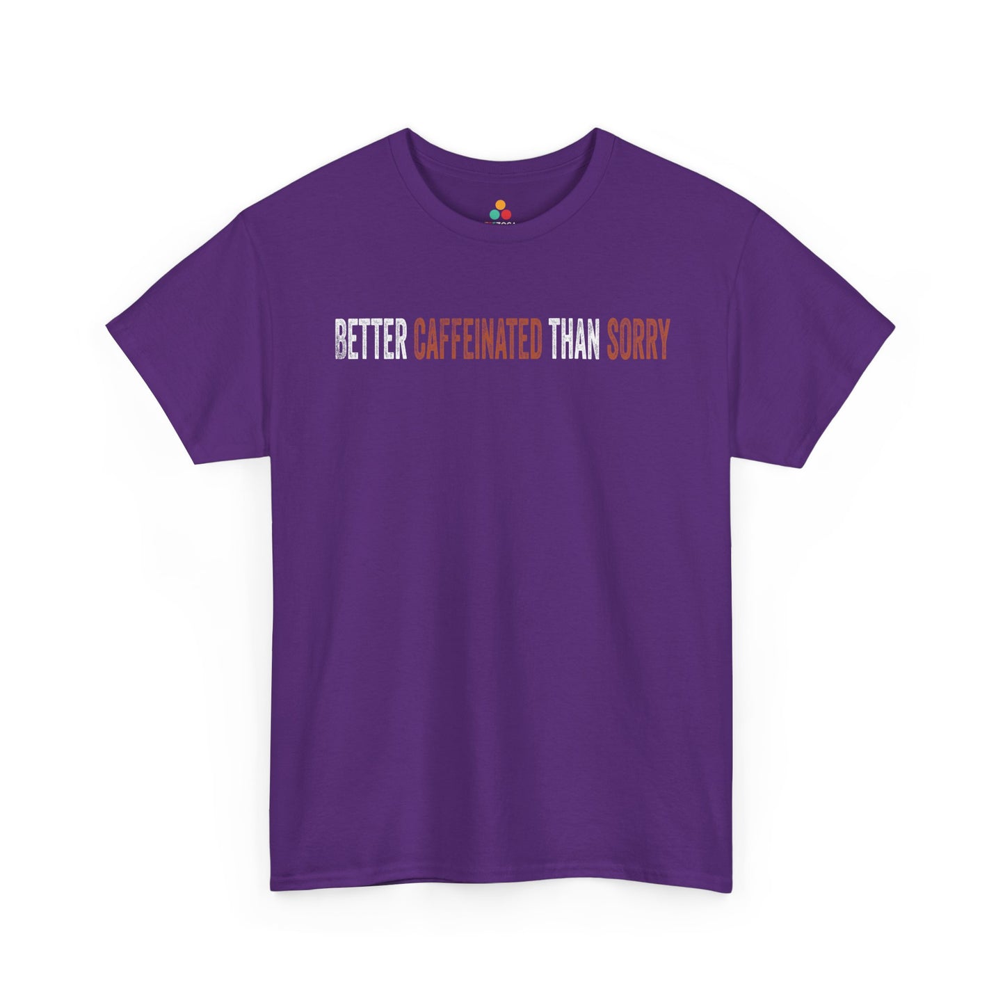 TEEZOCA Better Caffeinated Than Sorry slogan Unisex T-shirt with bold distressed typography Better Caffeinated Than Sorry Funny Unisex T-shirt | TEEZOCA
