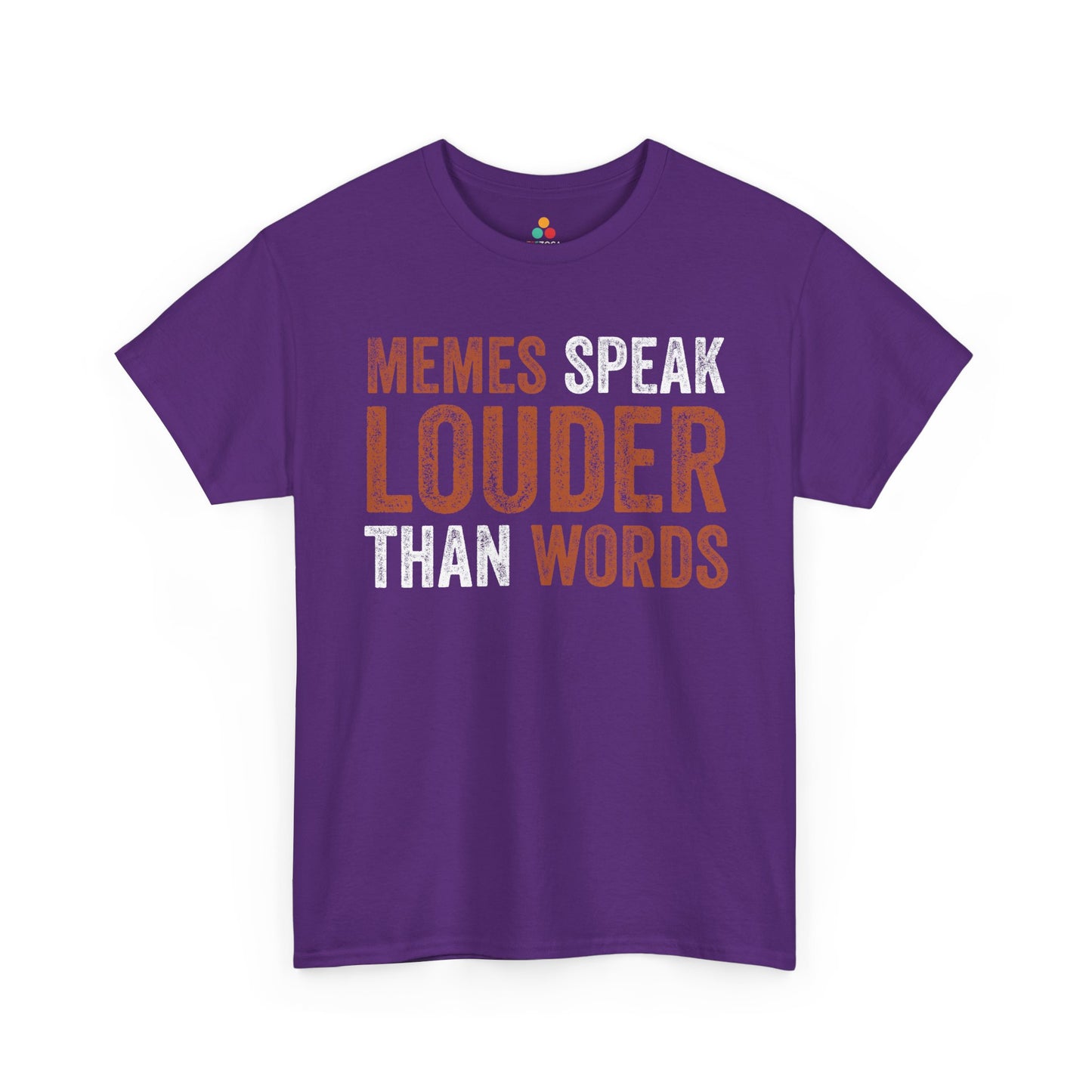 Memes Speak Louder Than Words Funny Unisex T-shirt | TEEZOCA