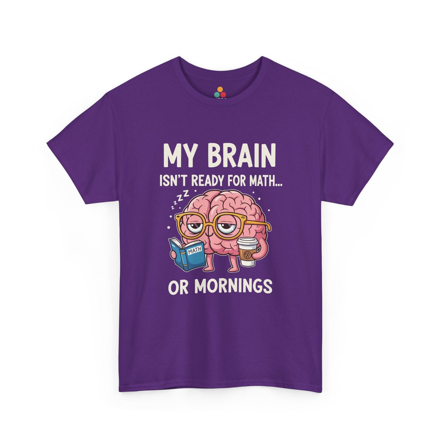 TEEZOCA Purple My Brain Isn’t Ready For Math Funny Teacher T‑Shirt – Coffee Morning Humor