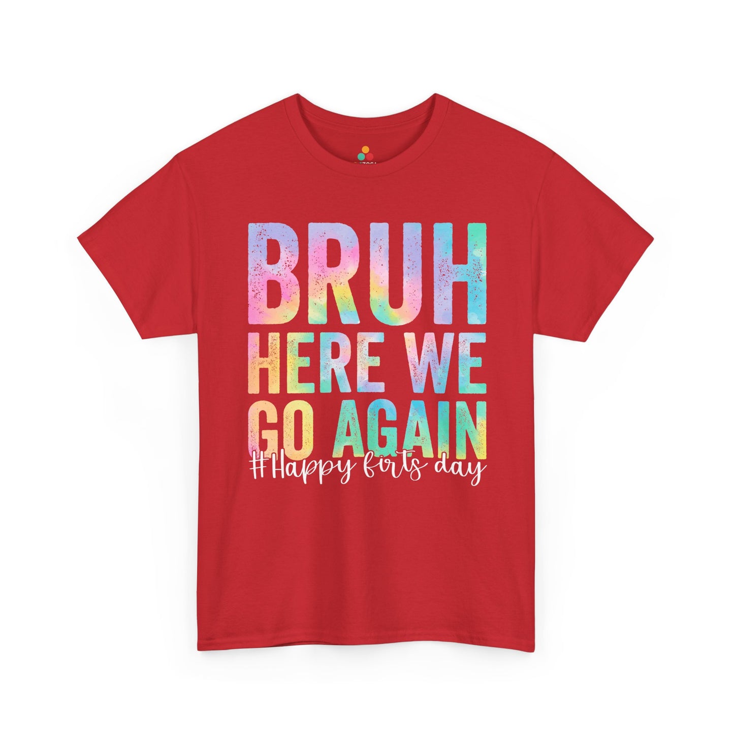 TEEZOCA funny back to school statement on Unisex T-shirt for middle and high school Bruh Here We Go Again Happy First Day Back to School Unisex T-shirt | TEEZOCA