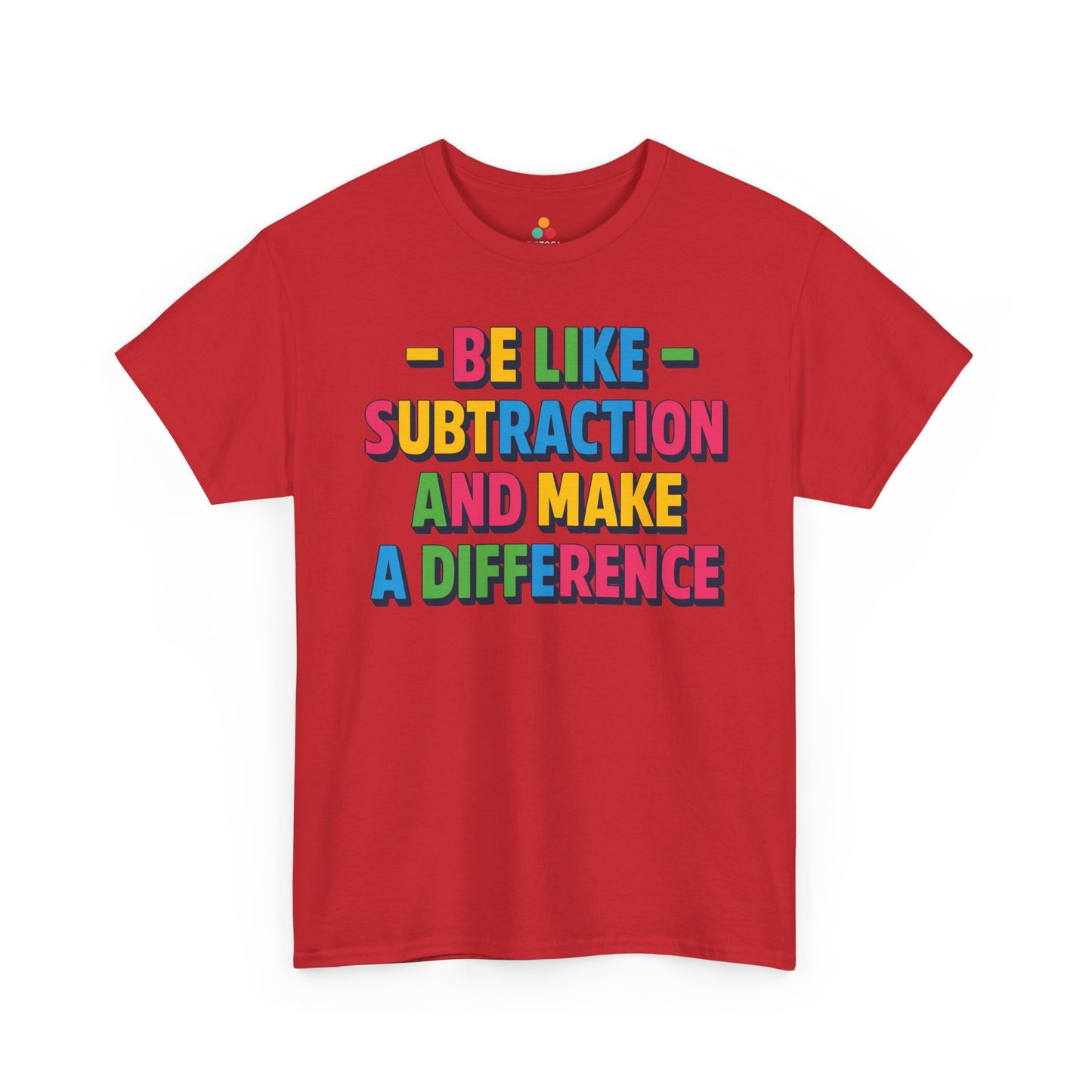 TEEZOCA inspirational math teacher design featured on Unisex T-shirt for teacher appreciation Be Like Subtraction And Make A Difference Back to School Unisex T-shirt | TEEZOCA