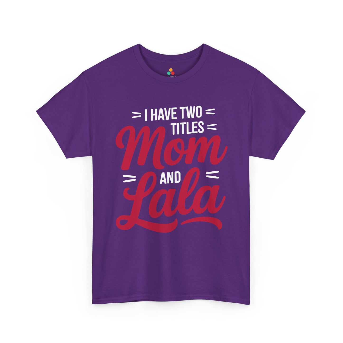 I Have Two Titles Mom and Lala Women's T-shirt Mother's Day Gift | TEEZOCA