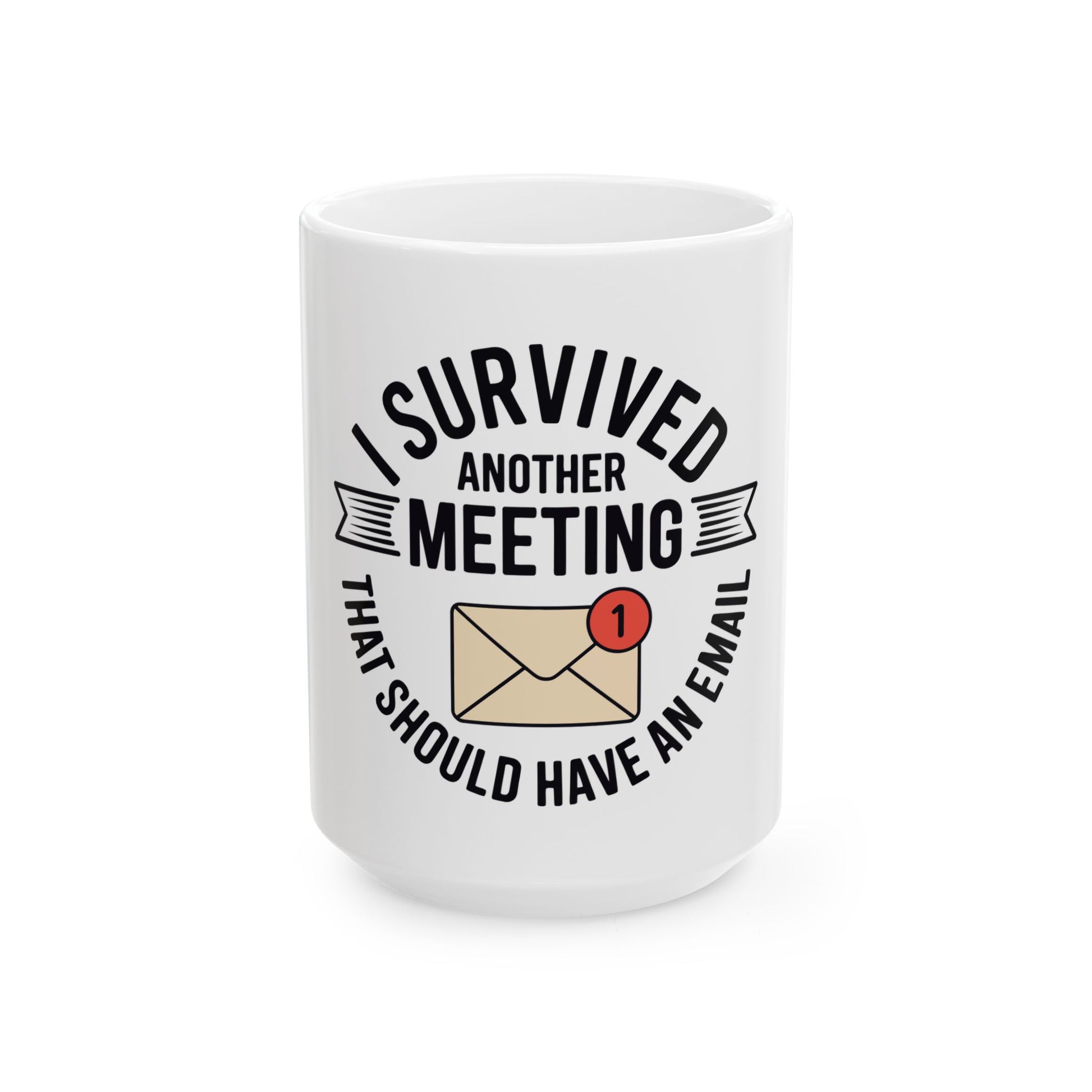 TEEZOCA I survived another meeting mug. White mug with text 'I survived another meeting that should have an email' on a white background