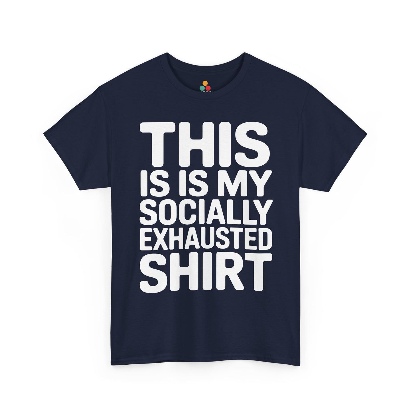This is my socially exhausted shirt | TEEZOCA