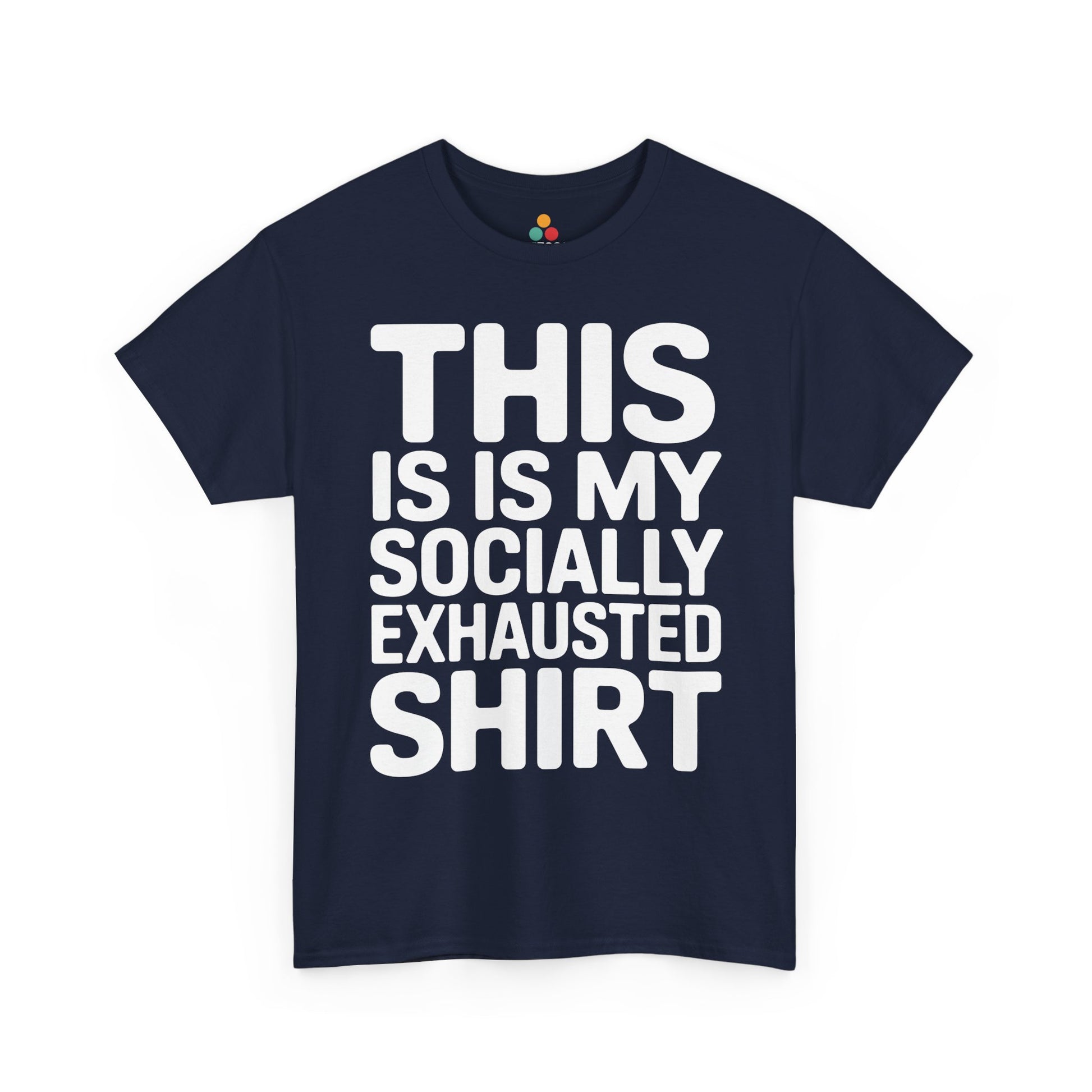 This is my socially exhausted shirt | TEEZOCA