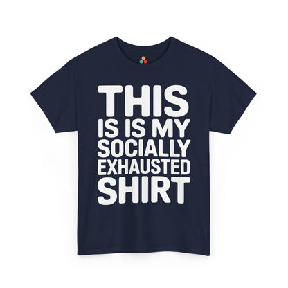 This is my socially exhausted shirt | TEEZOCA