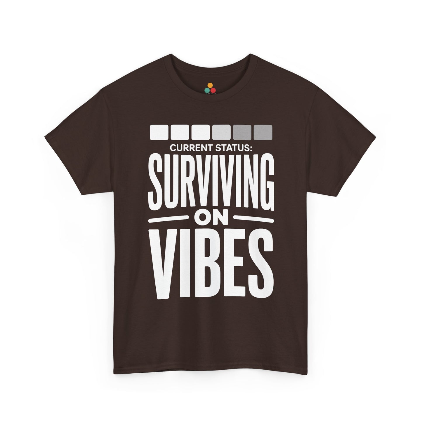Brown t-shirt with white text 'CURRENT STATUS: Surviving on Vibes' on a white background | TEEZOCA