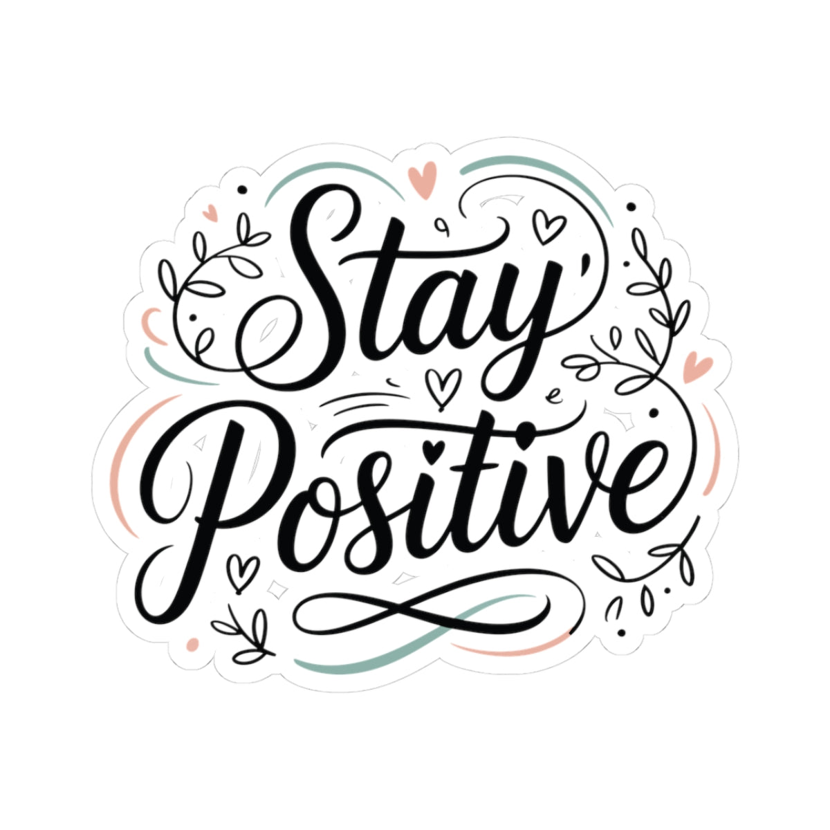 TEEZOCA stay positive inspirational quote sticker decorative lettering
