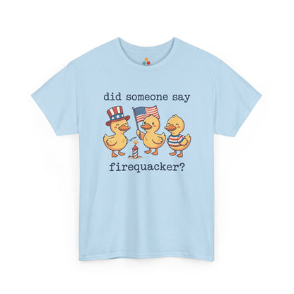 Did Someone Say Firequacker T-Shirt – Funny Patriotic Duck 4th of July 2026 USA 250th Anniversary Tee | TEEZOCA 
