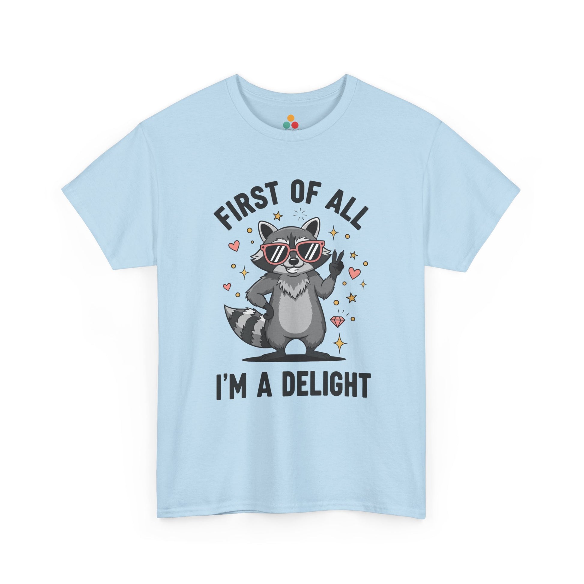 TEEZOCA light blue “First Of All I’m A Delight” novelty raccoon t‑shirt displayed flat.