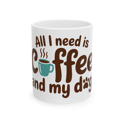 TEEZOCA ceramic mug featuring All I Need Is Coffee and My Dog design with paw print