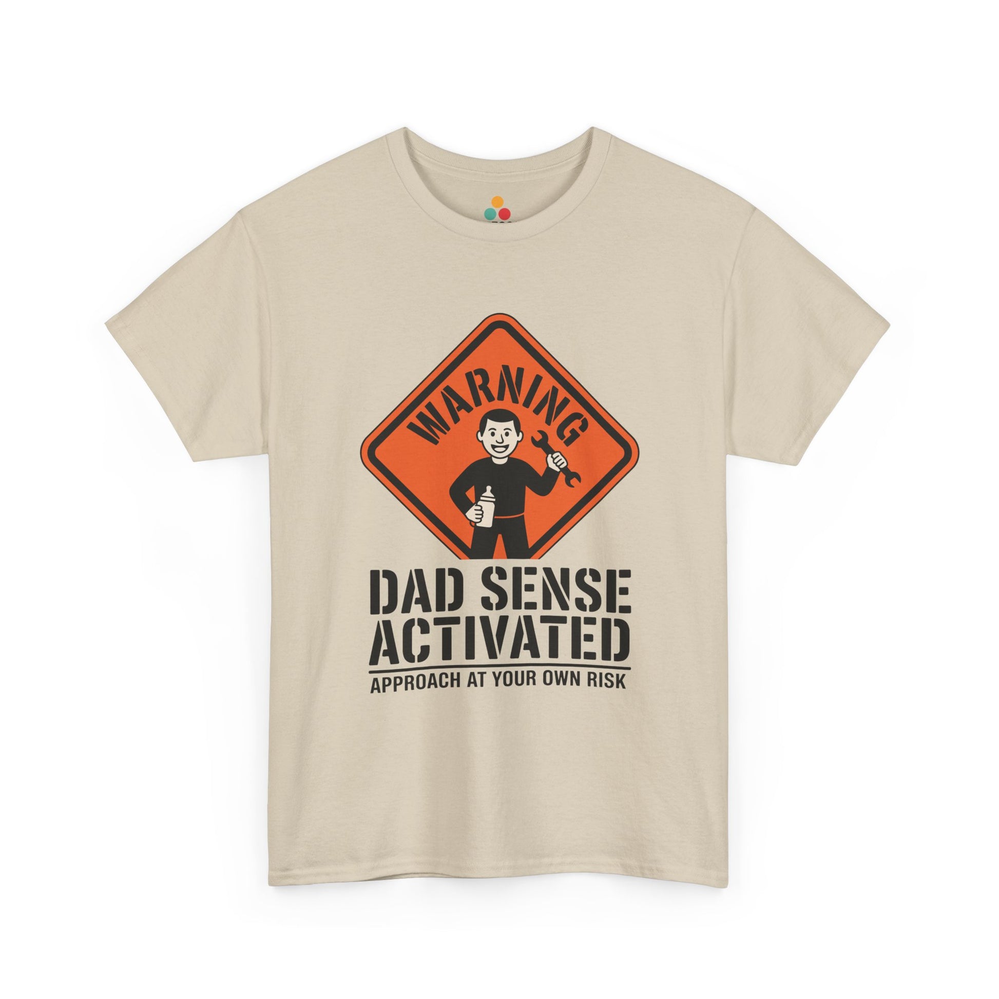 TEEZOCA beige “Warning Dad Sense Activated Approach At Your Own Risk” novelty dad t-shirt laid flat.

