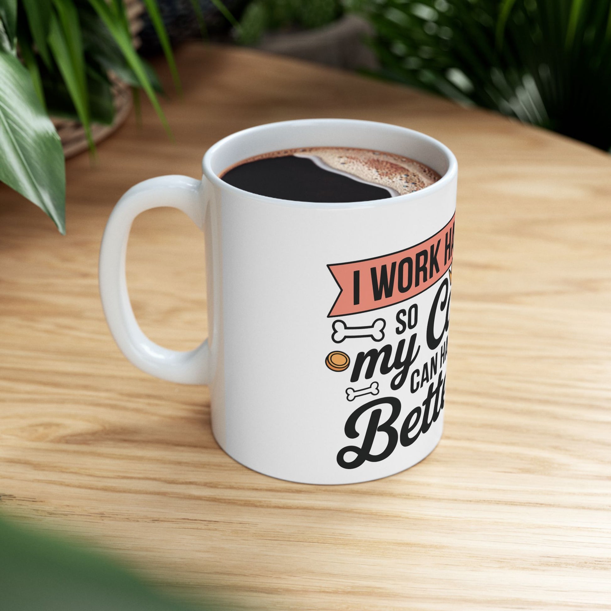 TEEZOCA coffee mug with I Work Hard So My Cat Can Have a Better Life design for spoiled cat owners