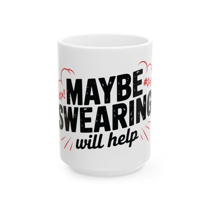 TEEZOCA maybe swearing will help funny ceramic mug