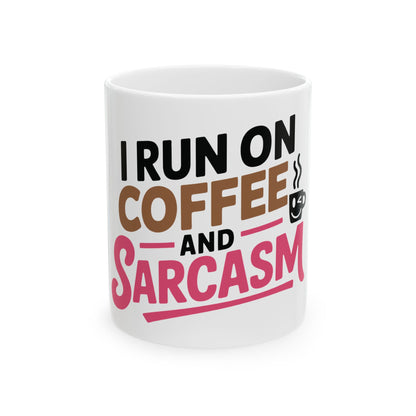 TEEZOCA ceramic mug with I Run on Coffee and Sarcasm design