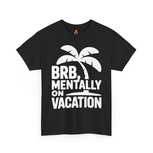Black t-shirt with palm tree design and text 'BRB, Mentally on Vacation' on a white background | TEEZOCA