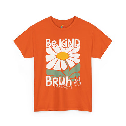 Orange t-shirt with a daisy graphic and text 'Be Kind Bruh' on a white background