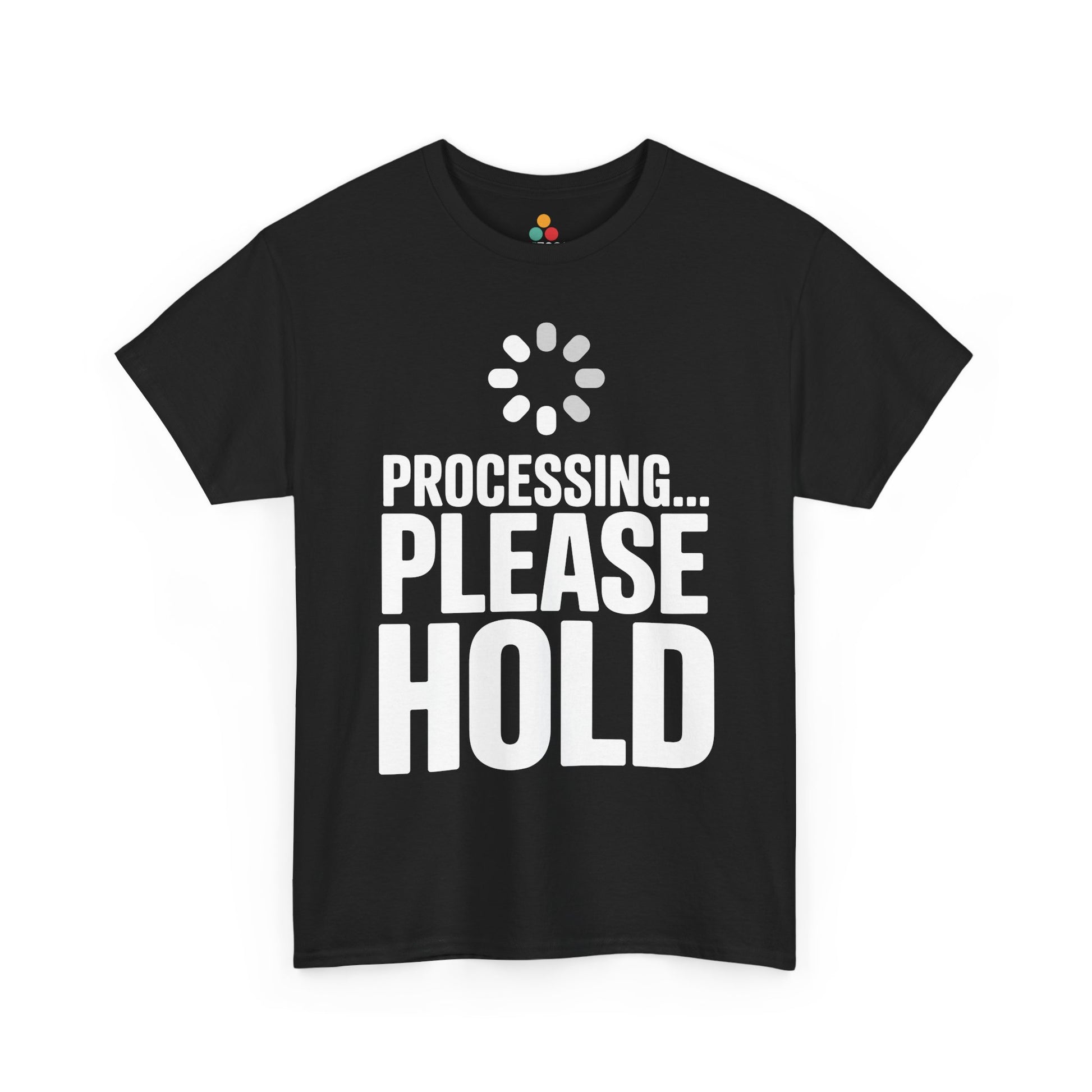 Black t-shirt with 'Processing... Please Hold' text and loading symbol on a white background | TEEZOCA