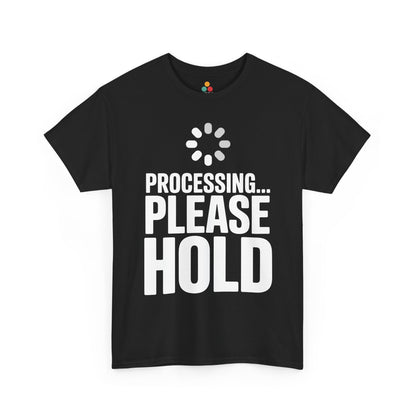Black t-shirt with 'Processing... Please Hold' text and loading symbol on a white background | TEEZOCA