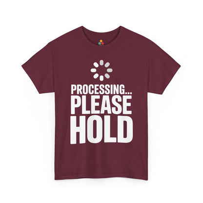 Maroon t-shirt with 'Processing... Please Hold' text and loading symbol on a white background | TEEZOCA