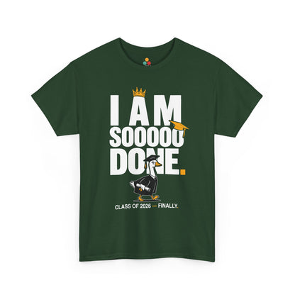 Funny Silly Goose Graduation T-Shirt I Am So Done Class of 2026 Shirt Gift Graduate | TEEZOCA 