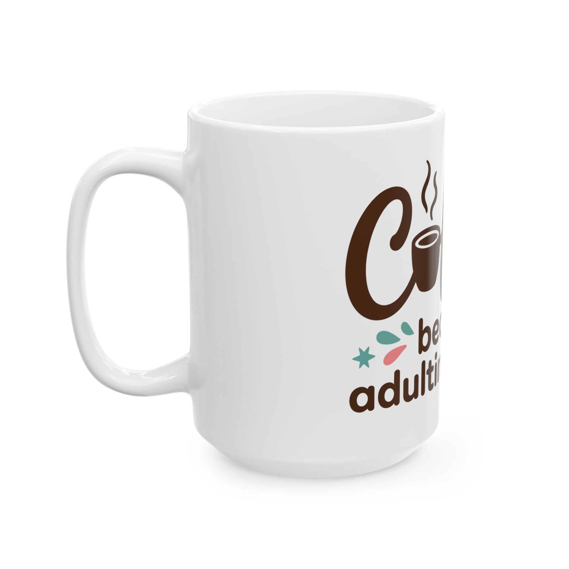 TEEZOCA coffee mug expressing adult life humor and caffeine love