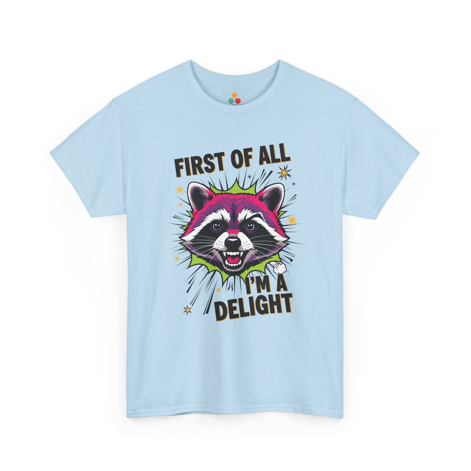 TEEZOCA light blue “First Of All I’m A Delight” novelty raccoon t‑shirt displayed flat.