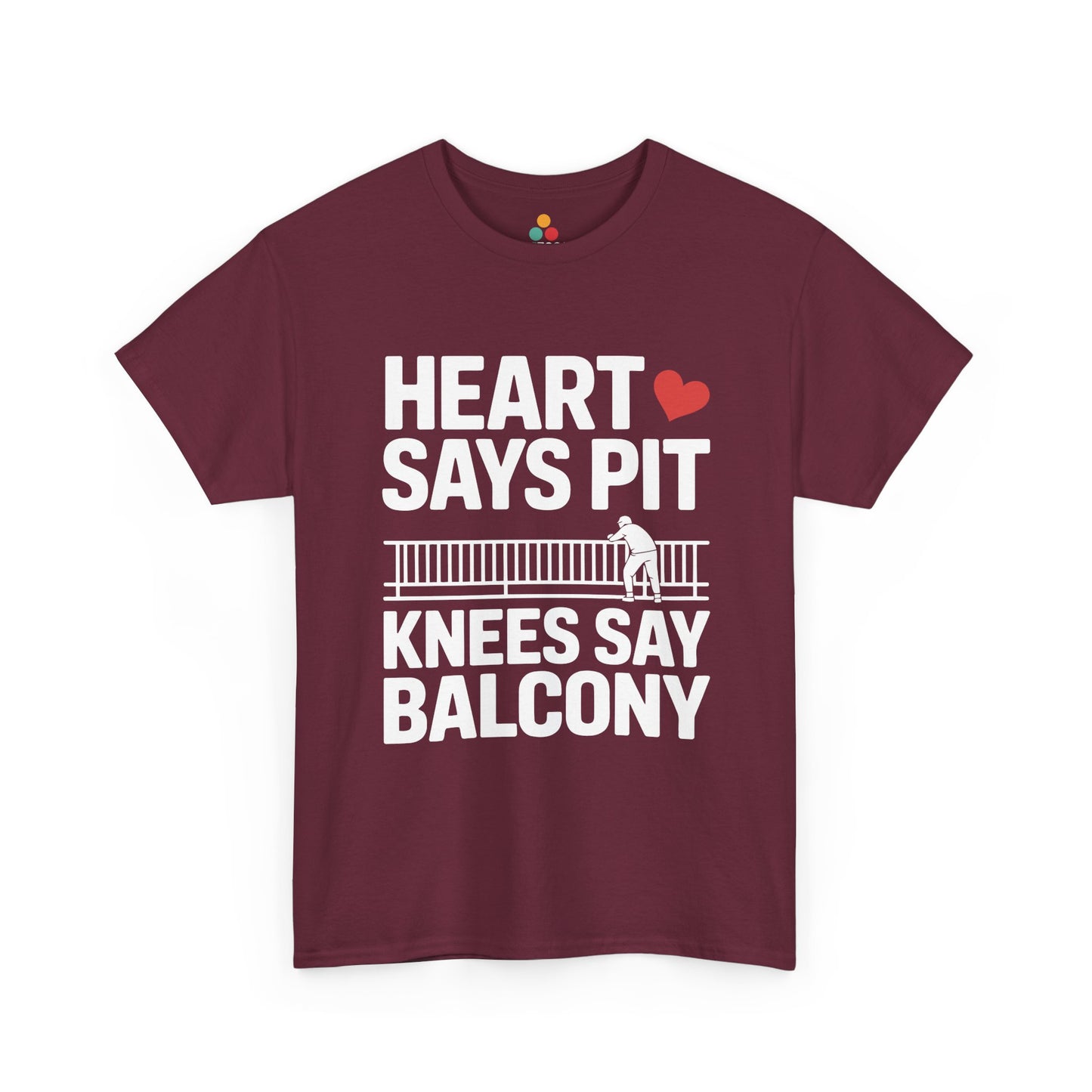 Maroon t-shirt mockup with “Heart Says Pit Knees Say Balcony” balcony design, front print.​

