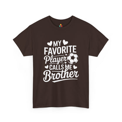 My Favorite Player Calls Me Brother Soccer T-Shirt – Sports Sibling Gift | TEEZOCA 