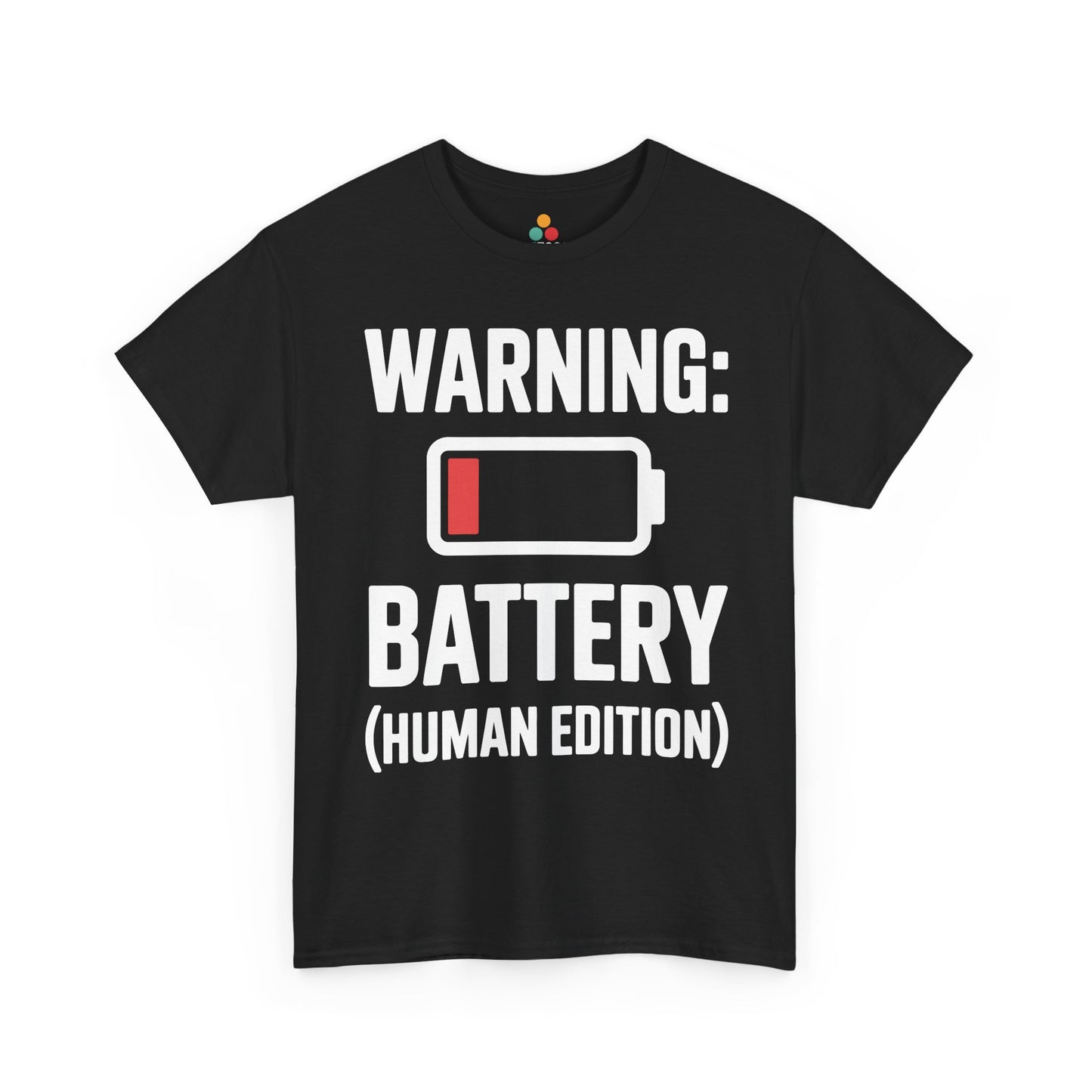 Black t-shirt with white text 'WARNING: BATTERY (HUMAN EDITION)' on a white background | TEEZOCA