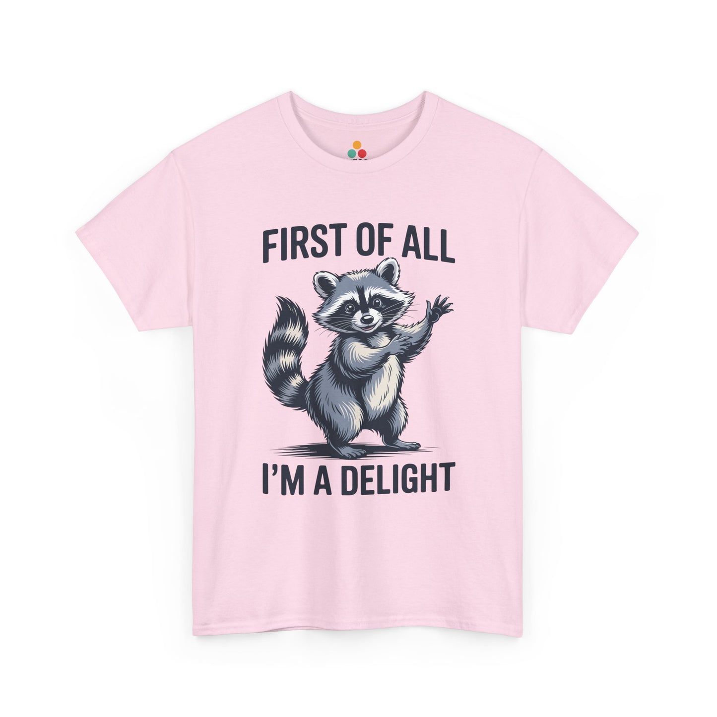TEEZOCA pink “First Of All I’m A Delight” cute raccoon graphic tee shown flat.