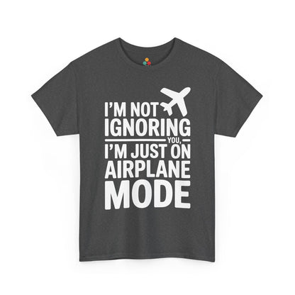 Gray t-shirt with " I'm Not Ignoring You, I'm Just On Airplane Mode " text on a white background | TEEZOCA