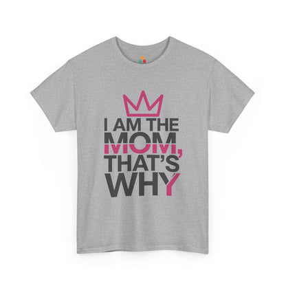 TEEZOCA gray “I Am The Mom, That’s Why” graphic mom t‑shirt displayed flat.