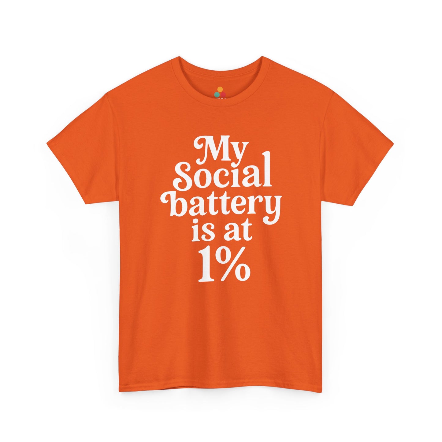 “Teezoca My Social Battery Is At 1% shirt, bold white text humor design, bright orange tee, flat front display.”


