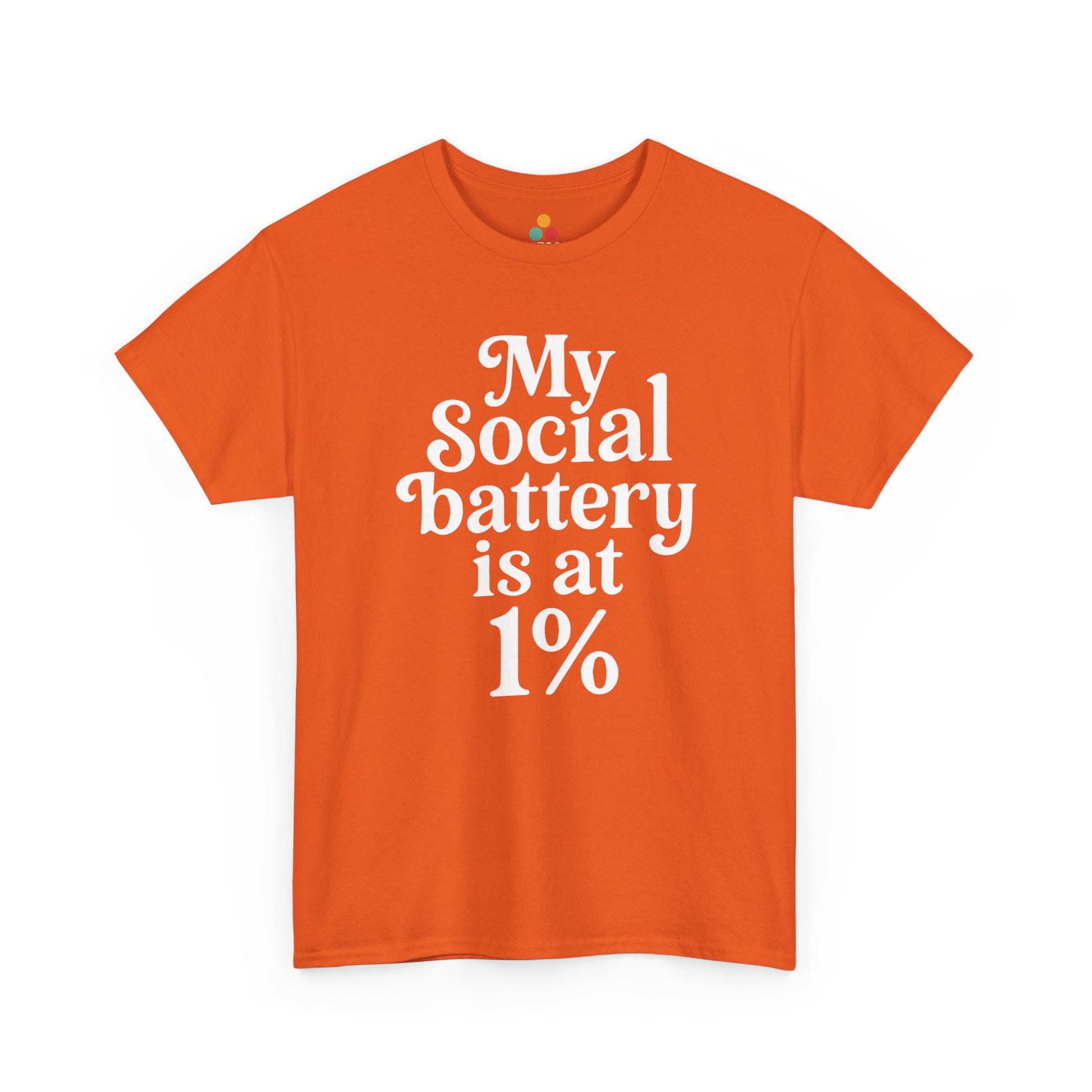 “Teezoca My Social Battery Is At 1% shirt, bold white text humor design, bright orange tee, flat front display.”

