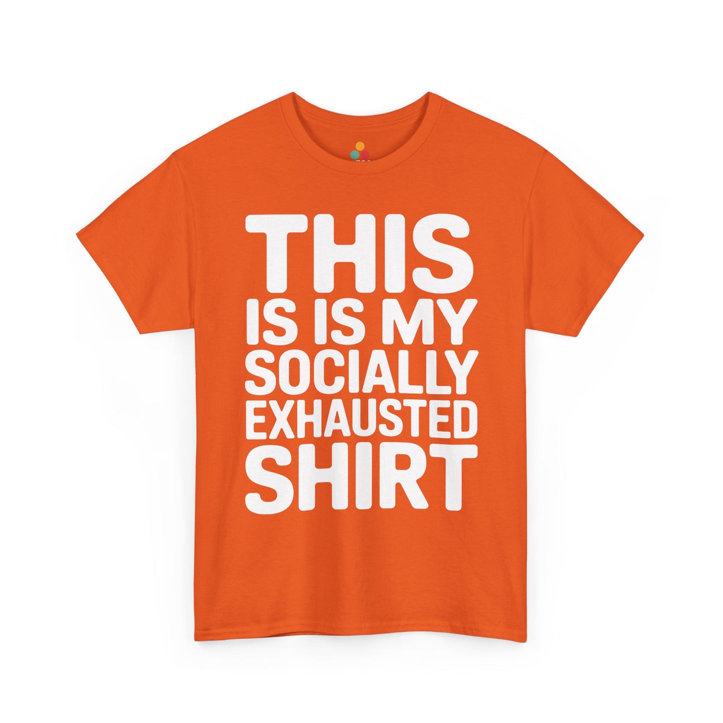 This is my socially exhausted shirt | TEEZOCA