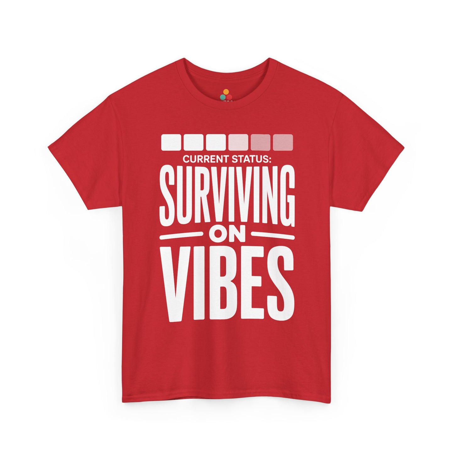 Red t-shirt with white text 'CURRENT STATUS: SURVIVING ON VIBES' on a white background | TEEZOCA