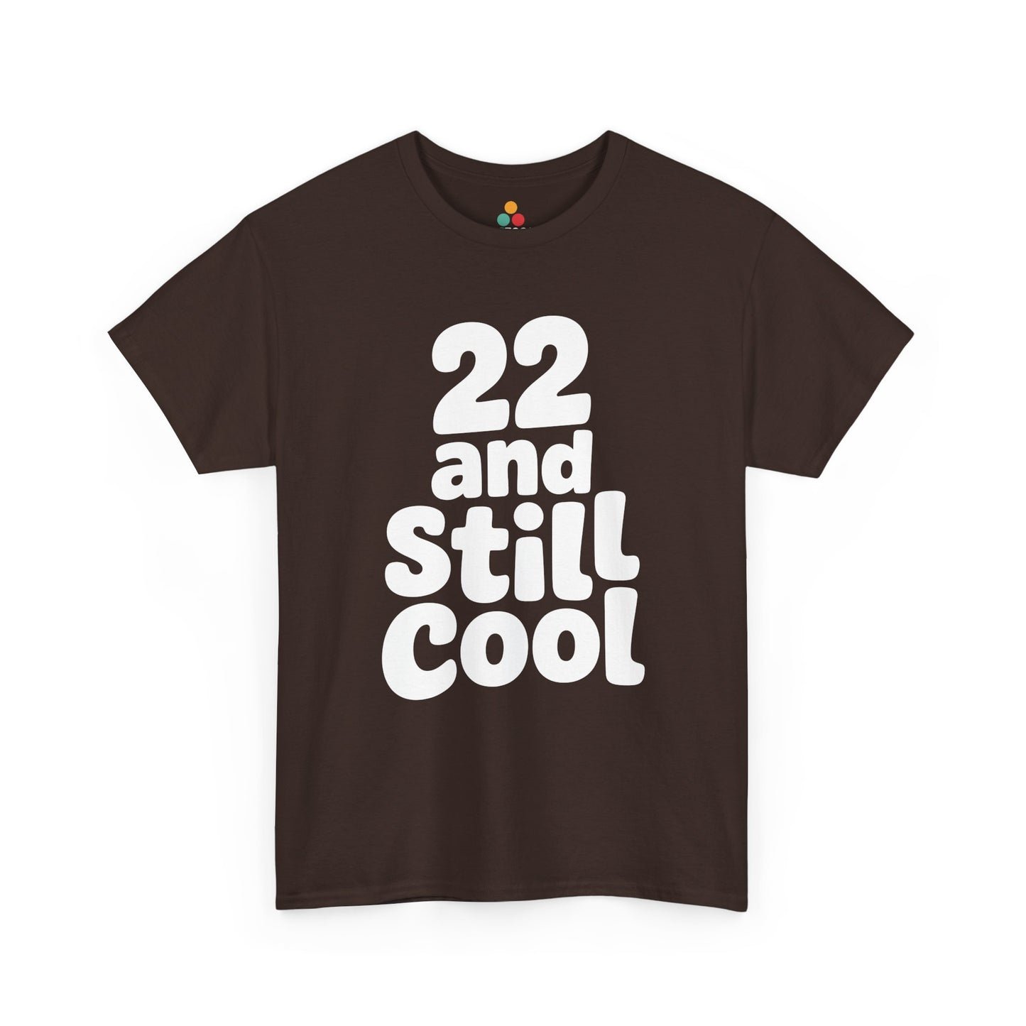 Brown t-shirt with '22 and Still Cool' text on a white background
