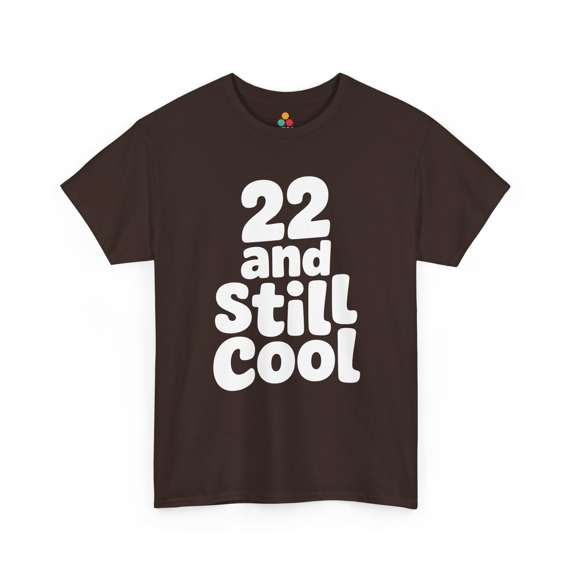 Brown t-shirt with '22 and Still Cool' text on a white background