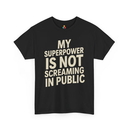 TEEZOCA black "My Superpower Is Not Screaming In Public" sarcastic graphic t‑shirt shown flat.