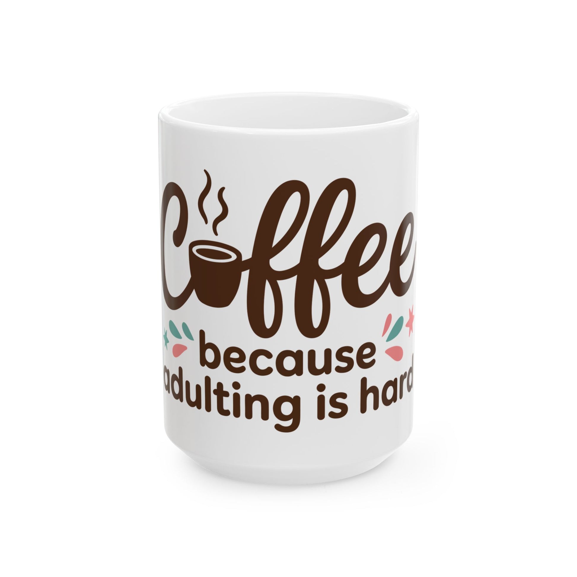 TEEZOCA ceramic mug with Coffee Because Adulting Is Hard quote design