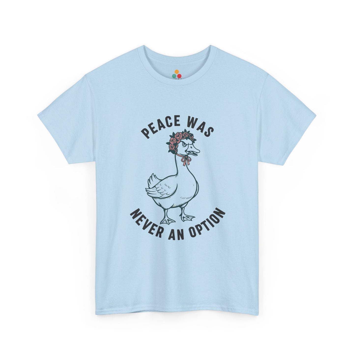 Angry Goose T‑Shirt – “Peace Was Never An Option” Funny Chaotic Goose Meme Tee | TEEZOCA 