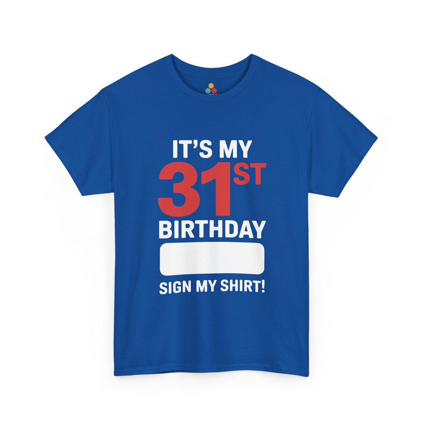 It’s My 31st Birthday Sign My Shirt – Funny Signature Party T‑Shirt TEEZOCA